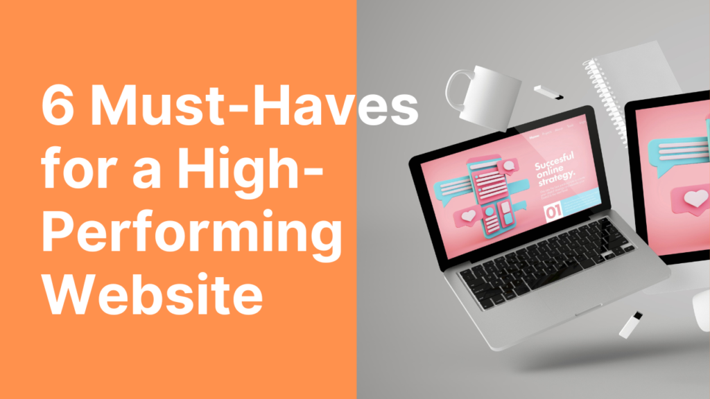 6 things you need for a high performing website